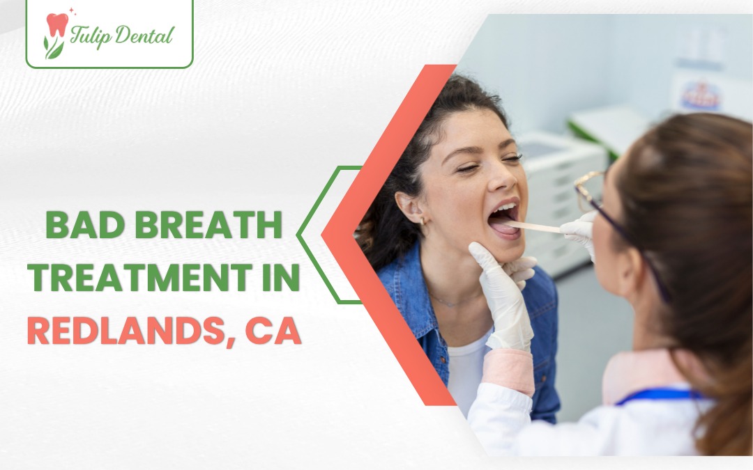 Bad Breath Treatment in Redlands, CA