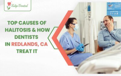 Top Causes of Halitosis & How Dentists in Redlands, CA Treat It
