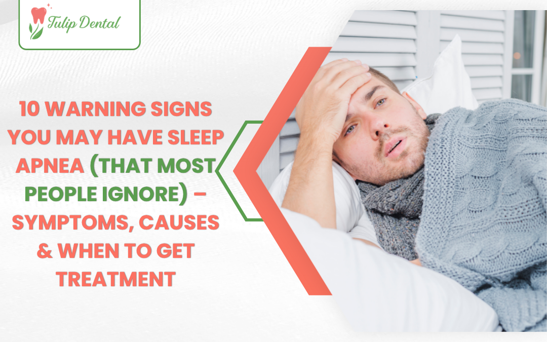 10 Warning Signs You May Have Sleep Apnea (That Most People Ignore) – Symptoms, Causes & When to Get Treatment
