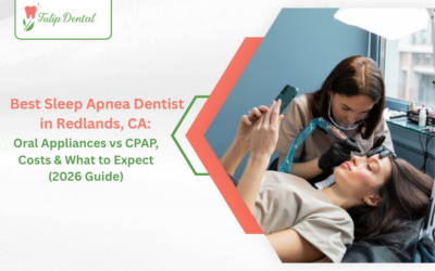 Best Sleep Apnea Dentist in Redlands, CA: Oral Appliances vs CPAP, Costs & What to Expect (2026 Guide)