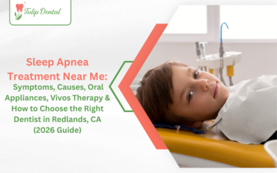 Sleep Apnea Treatment Near Me: Symptoms, Causes, Oral Appliances, Vivos Therapy & How to Choose the Right Dentist in Redlands, CA (2026 Guide)