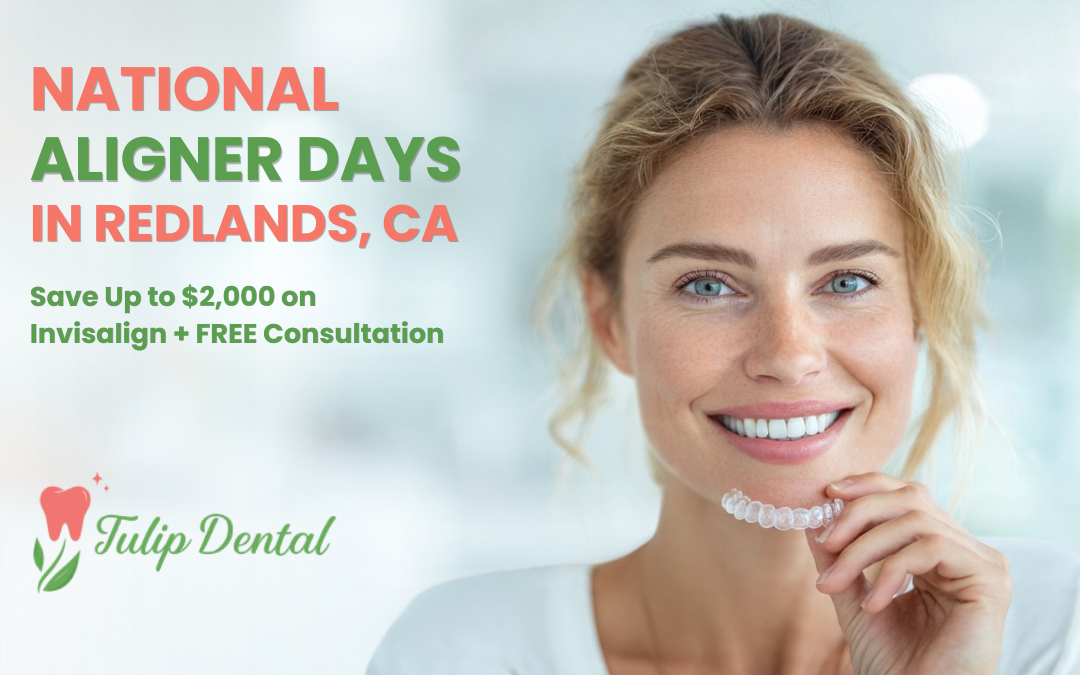 National Aligner Days in Redlands, CA: Save Up to $2,000 on Invisalign + FREE Consultation
